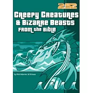 Creepy Creatures & Bizarre Beasts from the Bible