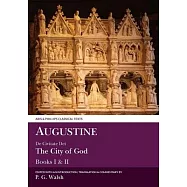 Augustine: de Civitate Dei the City of God Books I and XII