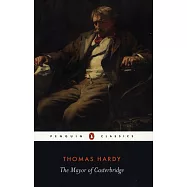 The Mayor of Casterbridge: The Life and Death of a Man of Character