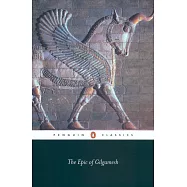 The Epic of Gilgamesh: The Babylonian Epic Poem and Other Texts in Akkadian and Sumerian