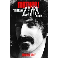 Mother!: The Frank Zappa Story