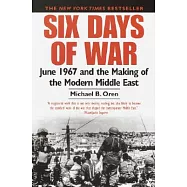 Six Days of War: June 1967 and the Making of the Modern Middle East