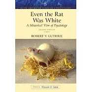 Even the Rat Was White: A Historical View of Psychology (Allyn & Bacon Classics Edition)