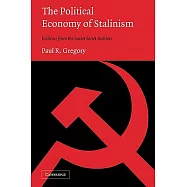 The Political Economy of Stalinism: Evidence from the Soviet Secret Archives