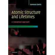 Atomic Structure and Lifetimes: A Conceptual Approach