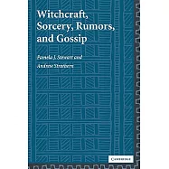 Witchcraft, Sorcery, Rumors, and Gossip