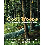 Cool Woods: A Trip Around the Worlds Boreal Forest