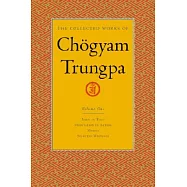 The Collected Works of Chogyam Trungpa: Born in Tibet - Meditation in Action - Mudra - Selected Writings