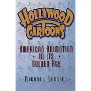Hollywood Cartoons: American Animation in Its Golden Age