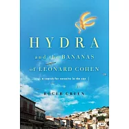 Hydra and the Bananas of Leonard Cohen: A Search for Serenity in the Sun