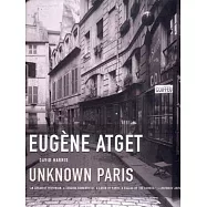 Eugene Atget: Unknown Paris