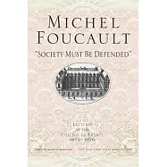 Society Must Be Defended: Lectures at the College De France, 1975-76