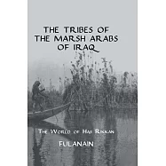 The Tribes of the Marsh Arabs of Iraq