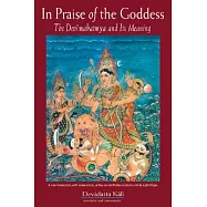 In Praise of the Goddess: The Devimahatmya and Its Meaning