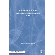 Attention in Vision: Perception, Communication, and Action