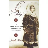 Ada Blackjack: A True Story of Survival in the Arctic
