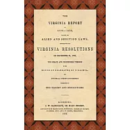 The Virginia Report of 1799-1800, Touching the Alien and Sedition Laws