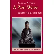 A Zen Wave: Basho&rsquo;s Haiku and Zen