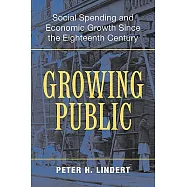 Growing Public: Social Spending and Economic Growth Since the Eighteenth Century : The Story