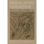 Himalayan Hermitess: The Life of a Tibetan Buddhist Nun