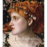 Pre-Raphaelite and Other Masters: The Andrew Lloyd Webber Collection