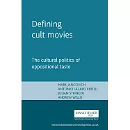 Defining Cult Movies: The Cultural Politics of Oppositional Taste