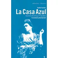 La Casa Azul: Inspired by the Writings of Frida Kahlo: Inspired by the Writings of Frida Kahlo