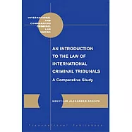 An Introduction to the Law of International Criminal Tribunals: A Comparative Study