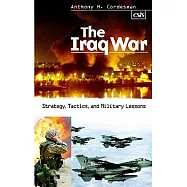 The Iraq War: Strategy, Tactics, and Military Lessons