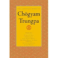 The Collected Works of Chogyam Trungpa: Glimpses of Space-Orderly Chaos-Secret Beyond Thought-The Tibetan Book of The