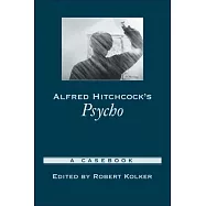Alfred Hitchcock’s Psycho: A Casebook