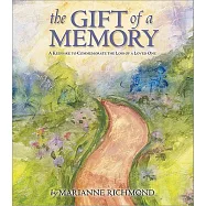 The Gift of a Memory: A Keepsake to Commemorate the Loss of a Loved One