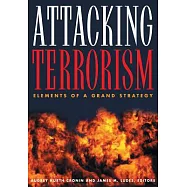 Attacking Terrorism: Elements of a Grand Strategy
