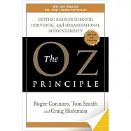 The Oz Principle: Getting Results Through Individual and Organizational Accountability