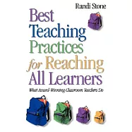 Best Teaching Practices for Reaching All Learners: What Award-Winning Classroom Teachers Do