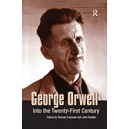 George Orwell: Into the Twenty-First Century