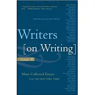 Writers on Writing: Volume II : More Collected Essays from the New York Times