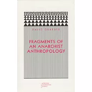 Fragments of an Anarchist Anthropology