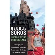 Underwriting Democracy: Encouraging Free Enterprise and Democratic Reform Among the Soviets and in Eastern Europe