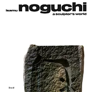 Isamu Noguchi: A Sculptor&rsquo;s World
