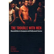 The Trouble with Men: Masculinities in European and Hollywood Cinema