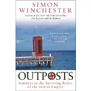 Outposts: Journeys to the Surviving Relics of the British Empire