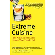 Extreme Cuisine: The Weird & Wonderful Foods That People Eat