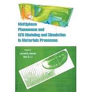 Multiphase Phenomena and CFD Modeling and Simulation in Materials Processses