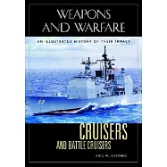 Cruisers and Battle Cruisers: An Illustrated History of Their Impact