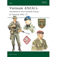 Vietnam ANZACS: Australian & New Zealand Troops in Vietnam 1962-72