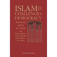 Islam and the Challenge of Democracy: A Boston Review Book