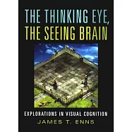 The Thinking Eye, the Seeing Brain: Explorations in Visual Cognition