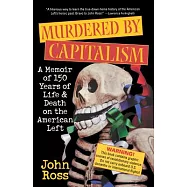 Murdered by Capitalism: A Memoir of 150 Years of Life and Death on the American Left