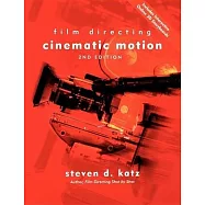 Film Directing Cinematic Motion: A Workshop for Staging Scenes